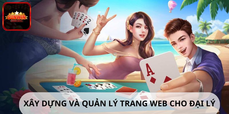 Xây dựng trang web và quản lý thật hiệu quả cho đại lý